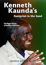 Kenneth Kaunda's Footprint in the Sand: The Bigger Picture of Zambian Humanism