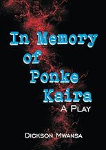In Memory of Ponke Kaira, A Play