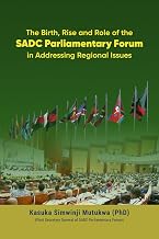 The Birth, Rise and Role of the SADC Parliamentary Forum