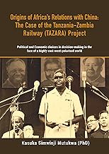 Origins of Africa's Relations with China: The Case of TAZARA